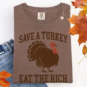 Liberal Thanksgiving Comfort Colors Tee, Save A Turkey Eat The Rich Fall Season Shirt