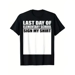 Last Day of Elementary School Sign My Shirt T-Shirt for Boys & Girls - Soft Breathable 100% Cotton Tee with Bold White Print, Comfortable Short Sleeve Casual Top for Kids, Perfect Gift for Graduation & Summer, Summer Tshirt, Casual Style  (3-13Y)