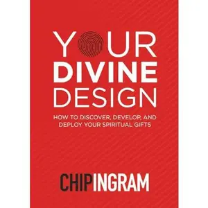 USED-Your Divine Design: How to Discover, Develop, and Deploy Your Spiritual Gifts by Chip Ingram (Paperback)