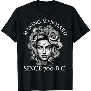 Making Men Hard Since 700 B.C Funny Feminist Medusa Ancient T-Shirt Novelty Graphic T Shirt funny tshirt Undershirts Tees Casual Streetwear Classic Plain Men's Women Cotton Moisture Wicking Short Sleeve Crew Neck