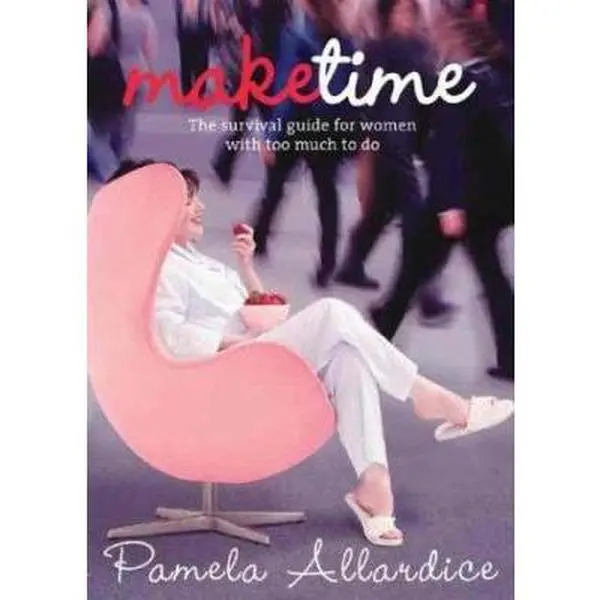 USED-Make Time: The Survival Guide for Women with Too Much to Do by Pamela Allardice (Paperback)
