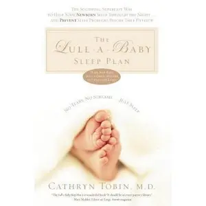 USED-Lull-a-baby Sleep Plan: The Soothing, Superfast Way to Help Your Newborn Sleep Through the Night by Tobin, Cathryn, M.D. (Paperback)