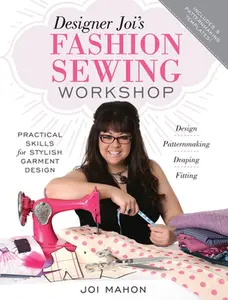 USED-Designer Joi's Fashion Sewing Workshop: Practical Skills for Stylish Garment Design by Mahon, Joi (Paperback)