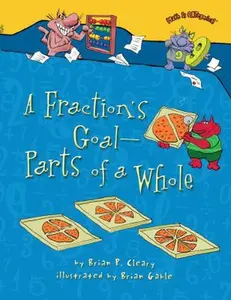 USED-A Fraction's Goal -- Parts of a Whole by Cleary, Brian P. (Paperback)