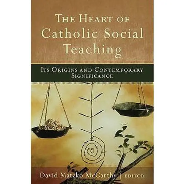 USED Book - The Heart of Catholic Social Teaching: Its Origin and Contemporary Significance by McCarthy, David Matzko (Paperback) - english