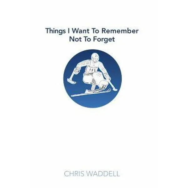 USED Book - Things I Want to Remember Not to Forget by Chris Waddell (Hardcover)