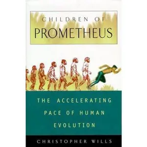 USED-Children Of Prometheus: The Accelerating Pace Of Human Evolution (Helix Book) by Christopher Wills (Hardcover)
