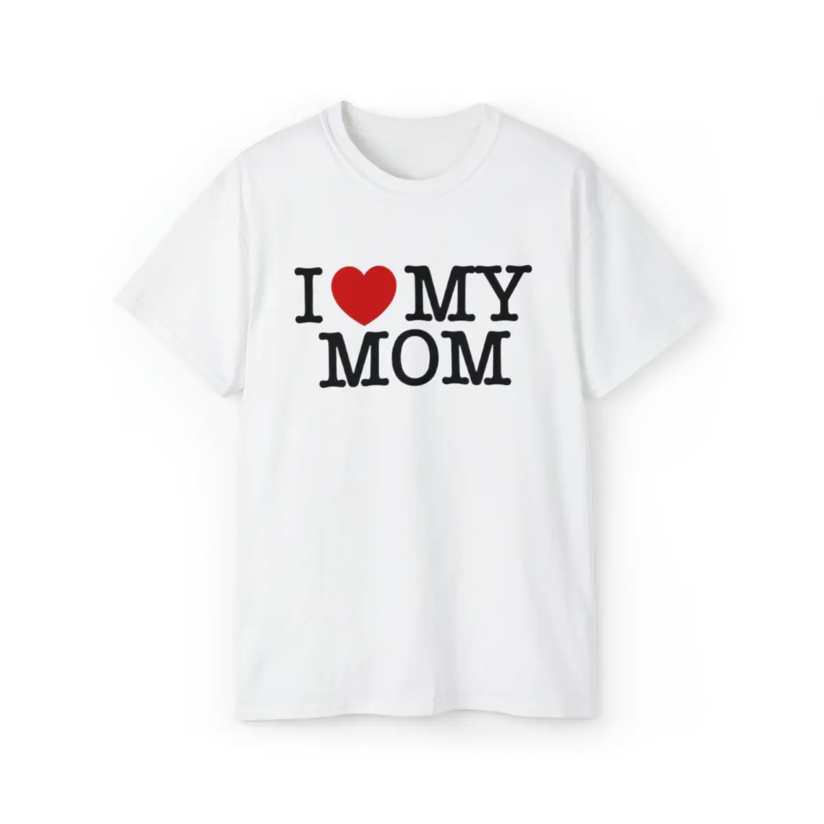 I Love My Mom T-shirt