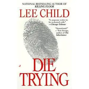 USED-Die Trying (Jack Reacher, No. 2) by Lee Child (Unknown)