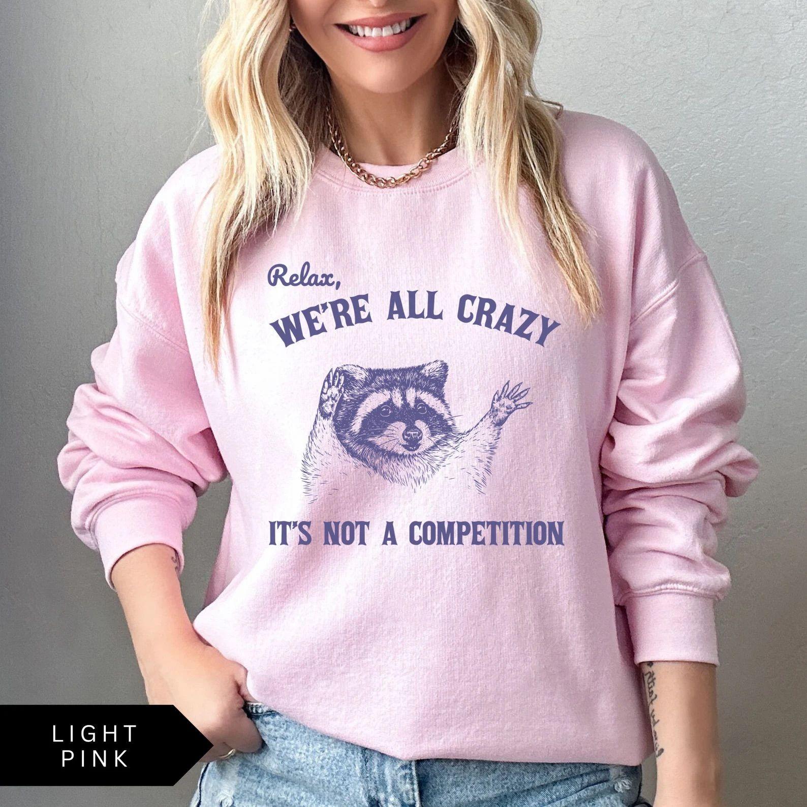 Funny Raccoon Crewneck Relax We’re &hellip;