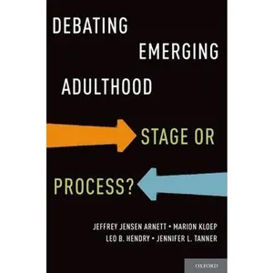 USED-Debating Emerging Adulthood: Stage or Process? by Arnett, Jeffrey Jensen (Hardcover)