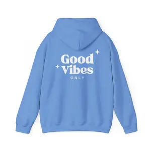 Good Vibes Only Hoodie, Positive Vibes Sweatshirt, Inspirational Hooded Jumper, Motivational Pullover, Cozy Lounge Wear, Relaxation Apparel