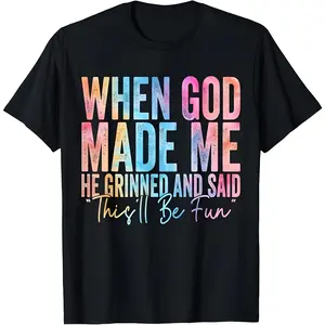 When God Made Me He Grinned and Said Funny Sarcastic Saying T-Shirt Menswear Top Distressed Graphic women's graphic tees