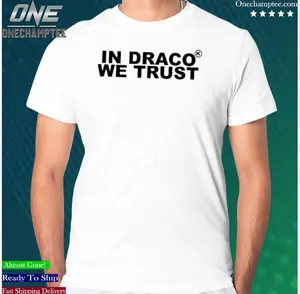 In Draco We Trust Shirt