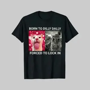 Women's Unisex Cat Meme Graphic T-Shirt - Born To Dilly Dally Forced To Lock In, Funny Viral TikTok, Summer Casual Crewneck Streetwear Top tee teacher cute