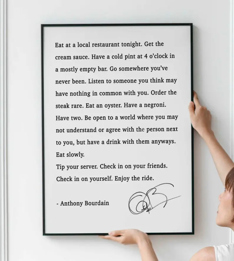 [UNFRAMED POSTER] Anthony Bourdain Quote Print, Eat at a local restaurant tonight