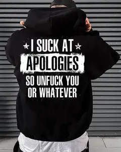 I Suck At Apologies Hoodie – Funny Savage Attitude T Shirt for Men – Unapologetic Humor Graphic Sweatshirt