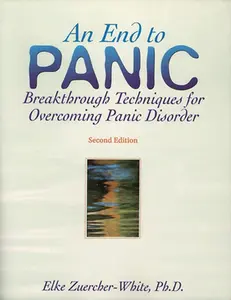 USED-An End to Panic: Breakthrough Techniques for Overcoming Panic Disorder by Zuercher-White, Elke (Paperback)