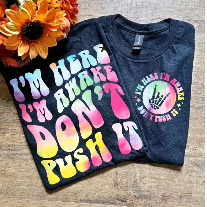 Funny im here im awake dont push it retro humor trendy t shirt