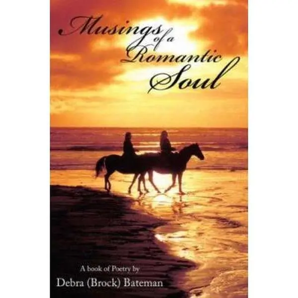 USED-Musings of a Romantic Soul: A book of Poetry by Bateman, Debra (Brock) (Paperback)