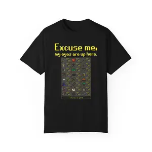 Runescape Maxed With Sailing Excuse Me My Eyes Are Up Here 2376 Max OSRS Funny Unisex T-Shirt