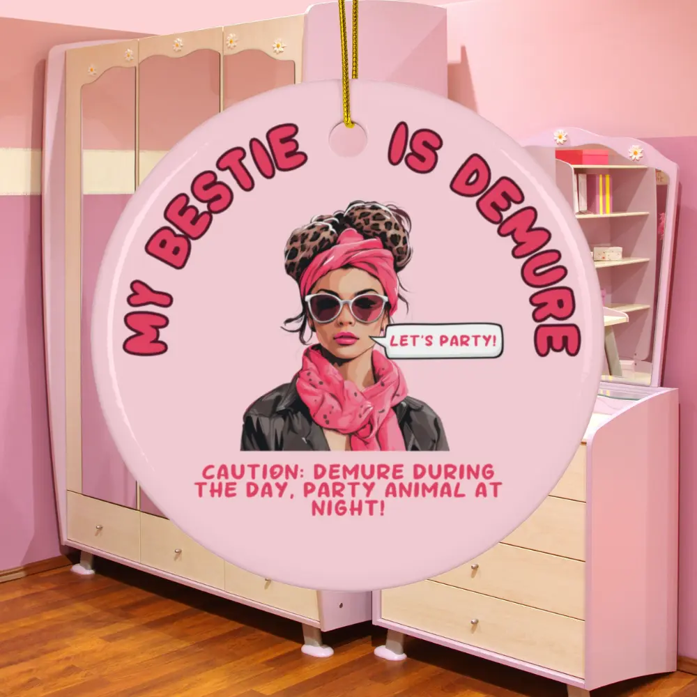 Funny Bestie Is Demure Christmas Ornament - Best Friend Party Animal Quote - Xmas Tree Decor For The Holiday - Pink Color Girlie Ornament - Very Classy