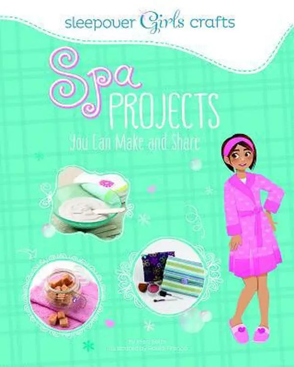 USED-Sleepover Girls Crafts: Spa Projects You Can Make and Share by Bolte, Mari (Paperback)