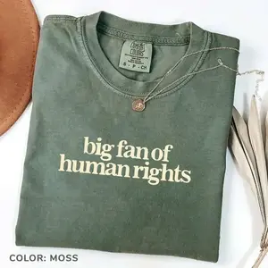Comfort Colors Big Fan of Human Rights Minimalist Tee, No Human is Illegal T-Shirt, Radicalized by Decency Retro Graphic Tee for Empathy