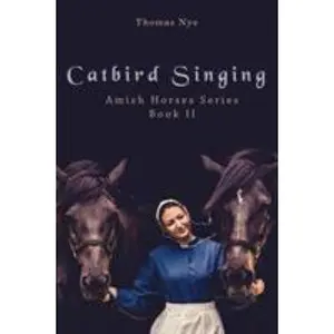 USED-Catbird Singing by Nye, Thomas (Paperback)