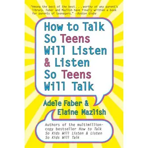 How to Talk so Teens Will Listen and Listen so Teens Will by Adele Faber||Elaine Mazlish [Paperback Book]