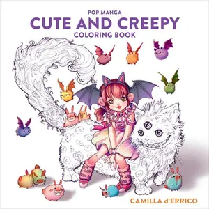 Pop Manga Cute and Creepy Coloring Book -- Camilla D'Errico - Paperback