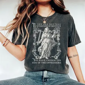 If You Are Neutral in Situations of Injustice, Liberal Feminist Shirt, Feminist Resistance Shirt, Feminist Shirt, Social Justice Shirt