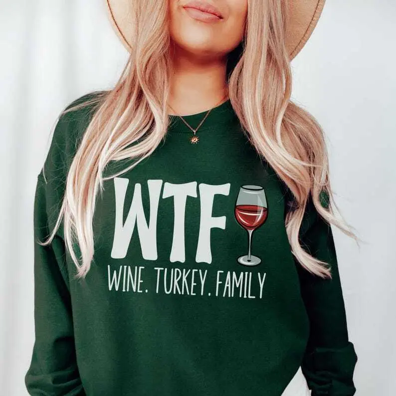 Funny wine sweatshirt gift for wine lovers funny Thanksgiving sweatshirt trendy turkey day shirt matching family wtf funny wine gift unisex Womenswear Hoodie Sweaters Tops Comfort Pullover