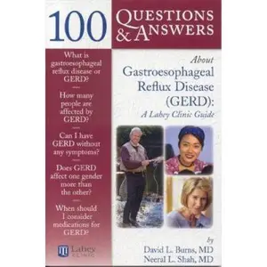 USED-100 Questions & Answers about Gastroesophageal Reflux Disease (Gerd): A Lahey Clinic Guide by Burns, David L. (Paperback)