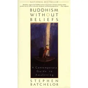 USED-Buddhism without Beliefs: A Contemporary Guide to Awakening by Batchelor, Stephen (Paperback)