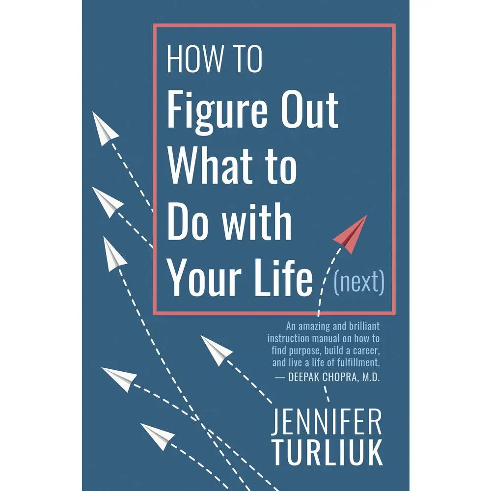 USED-How to Figure Out What to Do with Your Life (Next) by Turliuk, Jennifer (Paperback)