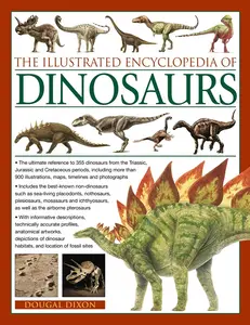USED-The Illustrated Encyclopedia of Dinosaurs: The Ultimate Reference to 355 Dinosaurs from the Triassic, Jurassic and Cretaceous Periods, Including More by Dixon, Dougal (Paperback)