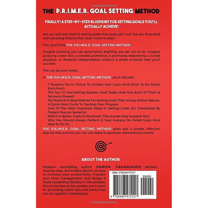 The P.R.I.M.E.R. Goal Setting Method: The Only Goal Achievement Guide You'll Ever Need! (Self-Help Books for Busy People) Hardcover – October 2, 2021