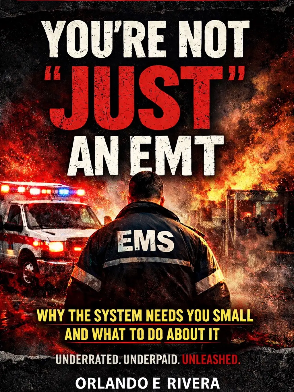 YOU'RE NOT JUST AN EMT
