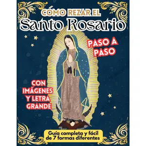 Como rezar el Santo Rosario, guía completa y fácil paso a paso con imágenes y letra grande