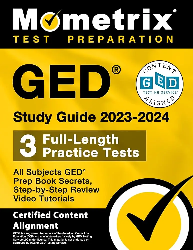 Mometrix Test Preparation GED Study Guide 2023-2024 All Subjects - Certified Content Alignment, 3 Full-Length Practice Exams, Practice Questions, Detailed Answer Explanations, Step-by-Step Review Video Tutorials, Geometry, Algebra
