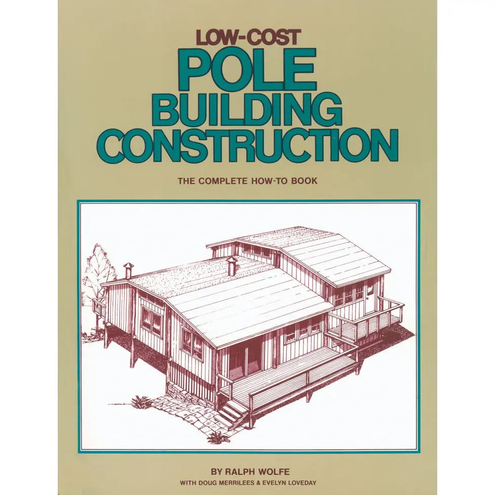 Low-Cost Pole Building Construction by Ralph Wolfe [Paperback Book]