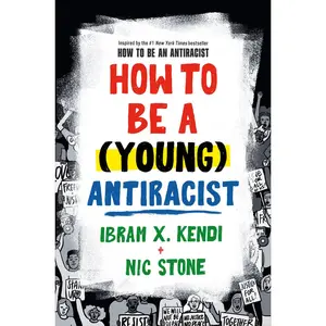 USED-How to Be a (Young) Antiracist by Kendi, Ibram X. (Hardcover)