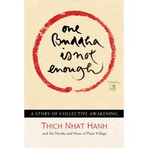 USED-One Buddha Is Not Enough: A Story of Collective Awakening by Nhat Hanh, Thich (Paperback)