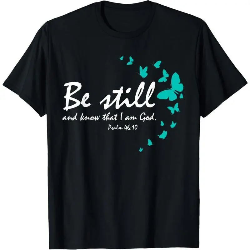 100% Cotton Unisex Christian Bible Verse Gifts Religious Butterfly Be Still God T-Shirt Casual Graphic Printed Vintage Tshirt Black Crewneck Tops