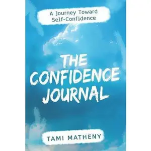 USED-The Confidence Journal: A Journey Toward Self-Confidence by Matheny, Tami (Paperback)