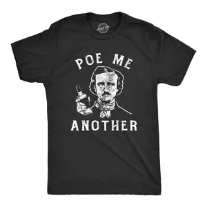 Mens Poe Me Another T Shirt Funny Drinking Edgar Allan Poe Tee for Guys Mens Funny T Shirts Cool Vintage Fashion T-Shirt Gift Classic Menswear Funny Drinking Short Sleeve Novelty Tees for Guys Black -