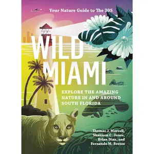Wild Miami by TJ Morrell, Shannon Jones, Brian Diaz, Fernando Bretos [Paperback Book]
