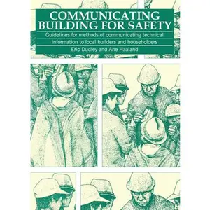 USED-Communicating Building for Safety: Guidelines for Communicating Technical Information to Local Builders and Householders by Dudley, Eric (Paperback)