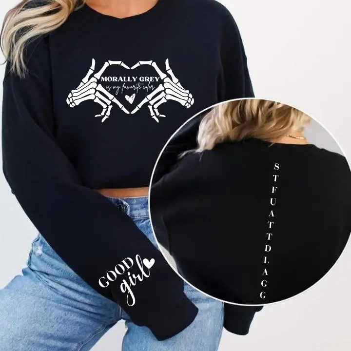 Morally Grey is my favorite color Sweatshirt | Good Girl Sweatshirt | Dark romance sweatshirt | Skull Hands sweatshirt | STFUATTDLAGG